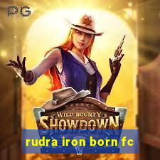 rudra iron born fc